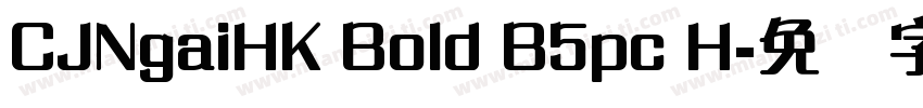 CJNgaiHK Bold B5pc H字体转换